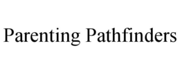 PARENTING PATHFINDERS trademark