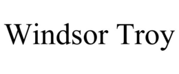 WINDSOR TROY trademark