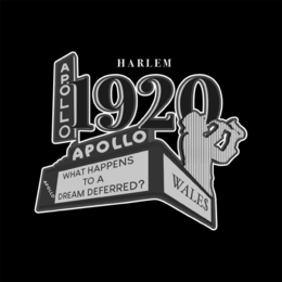 HARLEM APOLLO 1920 WHAT HAPPENS TO A DREAM DEFERRED? WALE$ trademark