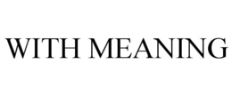 WITH MEANING trademark