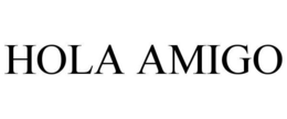 HOLA AMIGO trademark