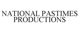 NATIONAL PASTIMES PRODUCTIONS trademark