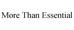 MORE THAN ESSENTIAL trademark