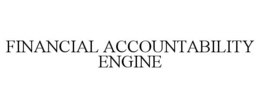 FINANCIAL ACCOUNTABILITY ENGINE trademark