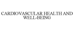 CARDIOVASCULAR HEALTH AND WELL-BEING trademark