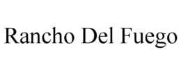 RANCHO DEL FUEGO trademark