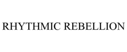 RHYTHMIC REBELLION trademark