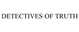 DETECTIVES OF TRUTH trademark