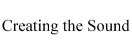 CREATING THE SOUND trademark