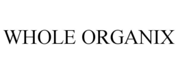 WHOLE ORGANIX trademark