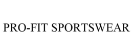 PRO-FIT SPORTSWEAR trademark