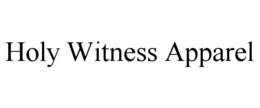 HOLY WITNESS APPAREL trademark