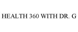 HEALTH 360 WITH DR. G trademark