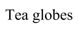 TEA GLOBES trademark