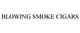 BLOWING SMOKE CIGARS trademark