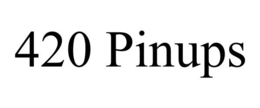 420 PINUPS trademark