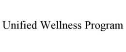 UNIFIED WELLNESS PROGRAM trademark