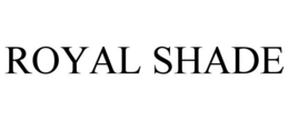 ROYAL SHADE trademark