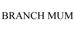 BRANCH MUM trademark