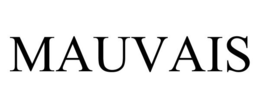 MAUVAIS trademark