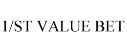 1/ST VALUE BET trademark