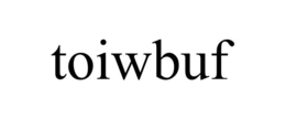 TOIWBUF trademark