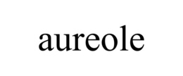 AUREOLE trademark