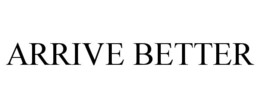 ARRIVE BETTER trademark