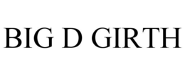 BIG D GIRTH trademark