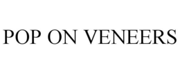 POP ON VENEERS trademark