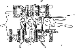 DIRT DON'T HURT trademark