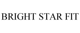 BRIGHT STAR FIT trademark