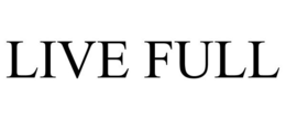 LIVE FULL trademark