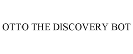 OTTO THE DISCOVERY BOT trademark