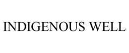 INDIGENOUS WELL trademark