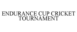 ENDURANCE CUP CRICKET TOURNAMENT trademark