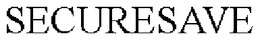 SECURESAVE trademark