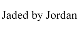 JADED BY JORDAN trademark