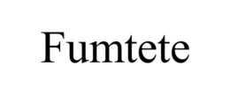 FUMTETE trademark