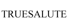 TRUESALUTE trademark