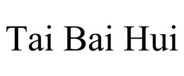 TAI BAI HUI trademark