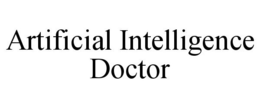 ARTIFICIAL INTELLIGENCE DOCTOR trademark