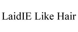 LAIDIE LIKE HAIR trademark