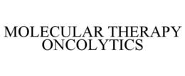 MOLECULAR THERAPY ONCOLYTICS trademark