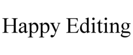 HAPPY EDITING trademark