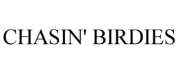 CHASIN' BIRDIES trademark