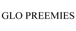 GLO PREEMIES trademark