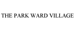 THE PARK WARD VILLAGE trademark