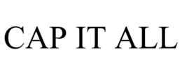 CAP IT ALL trademark