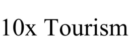 10X TOURISM trademark